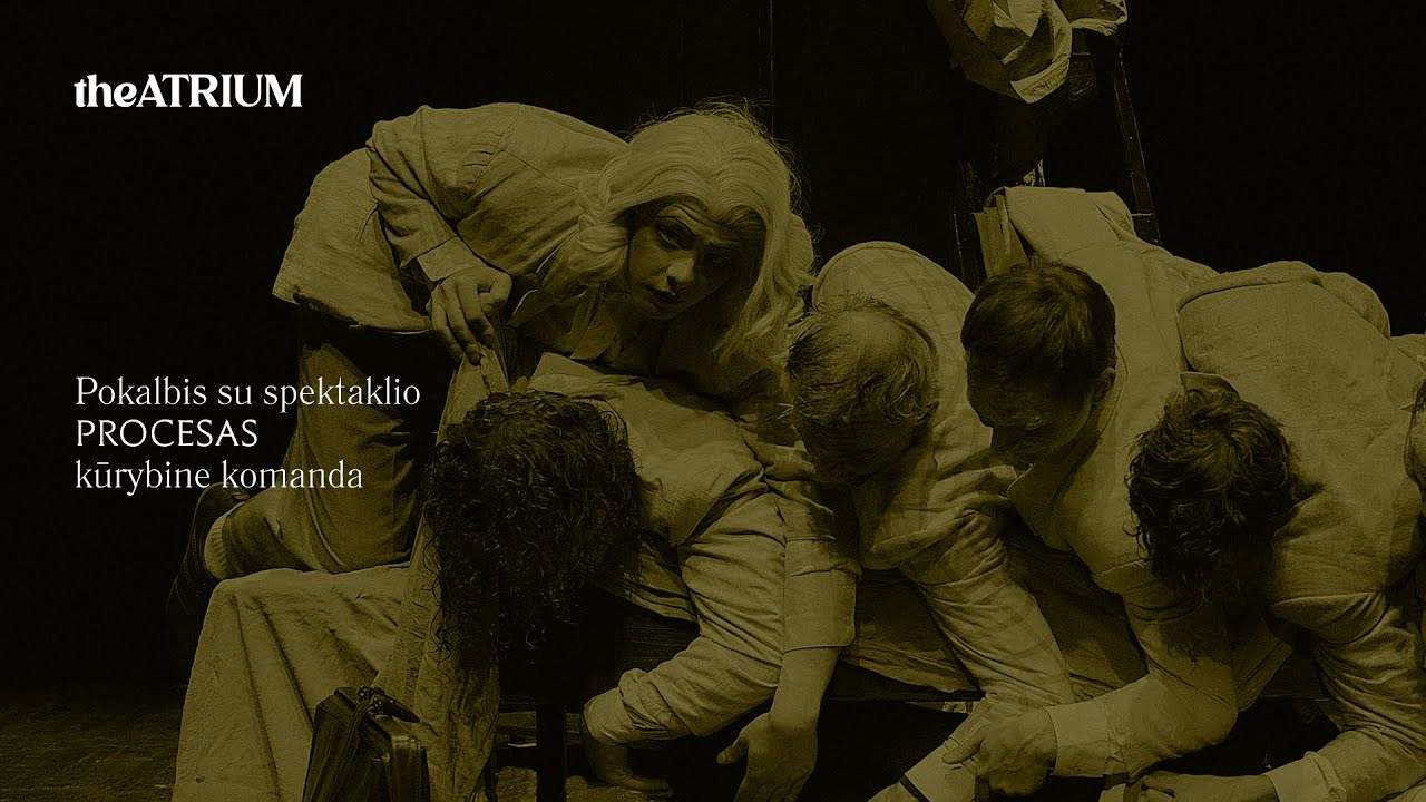 &bdquo;TheATRIUM&ldquo; pokalbiai. Pažintis su &bdquo;Proceso&ldquo; kūrėjais | Kyiv Academic Drama Theater | Ukraina