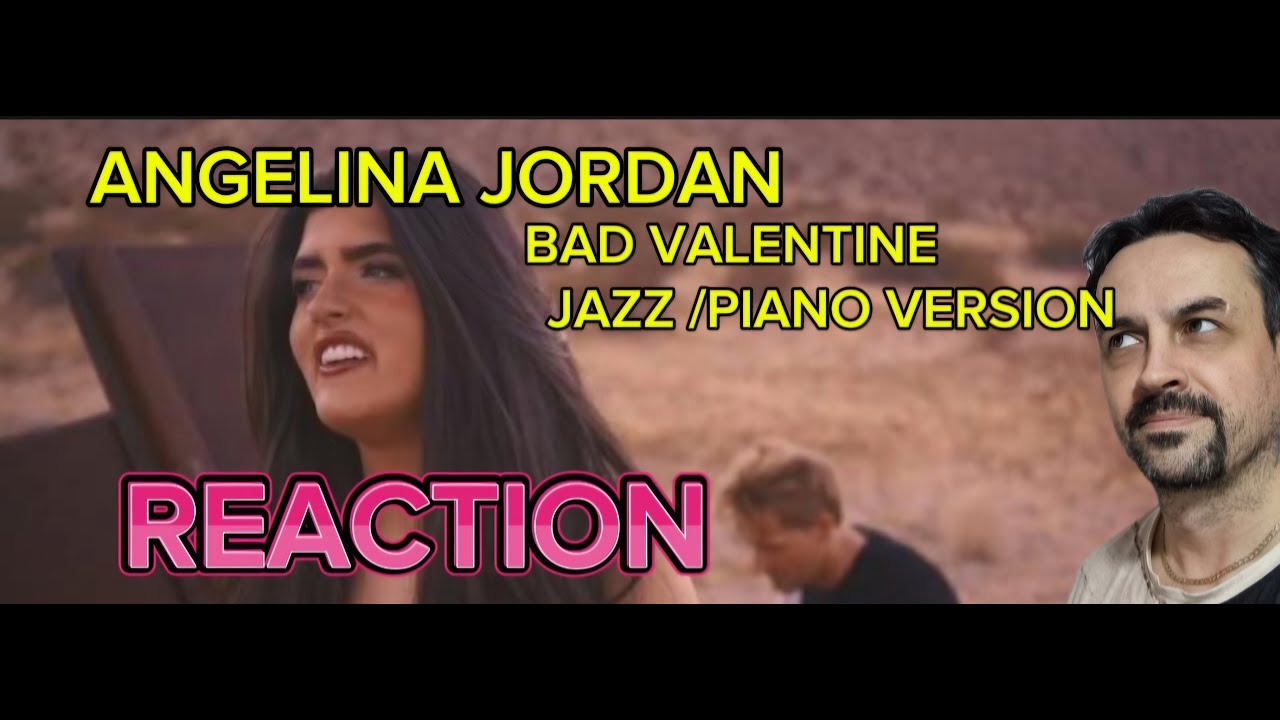 Angelina Jordan - Bad Valentine (Jazzy Piano Version) REACTION