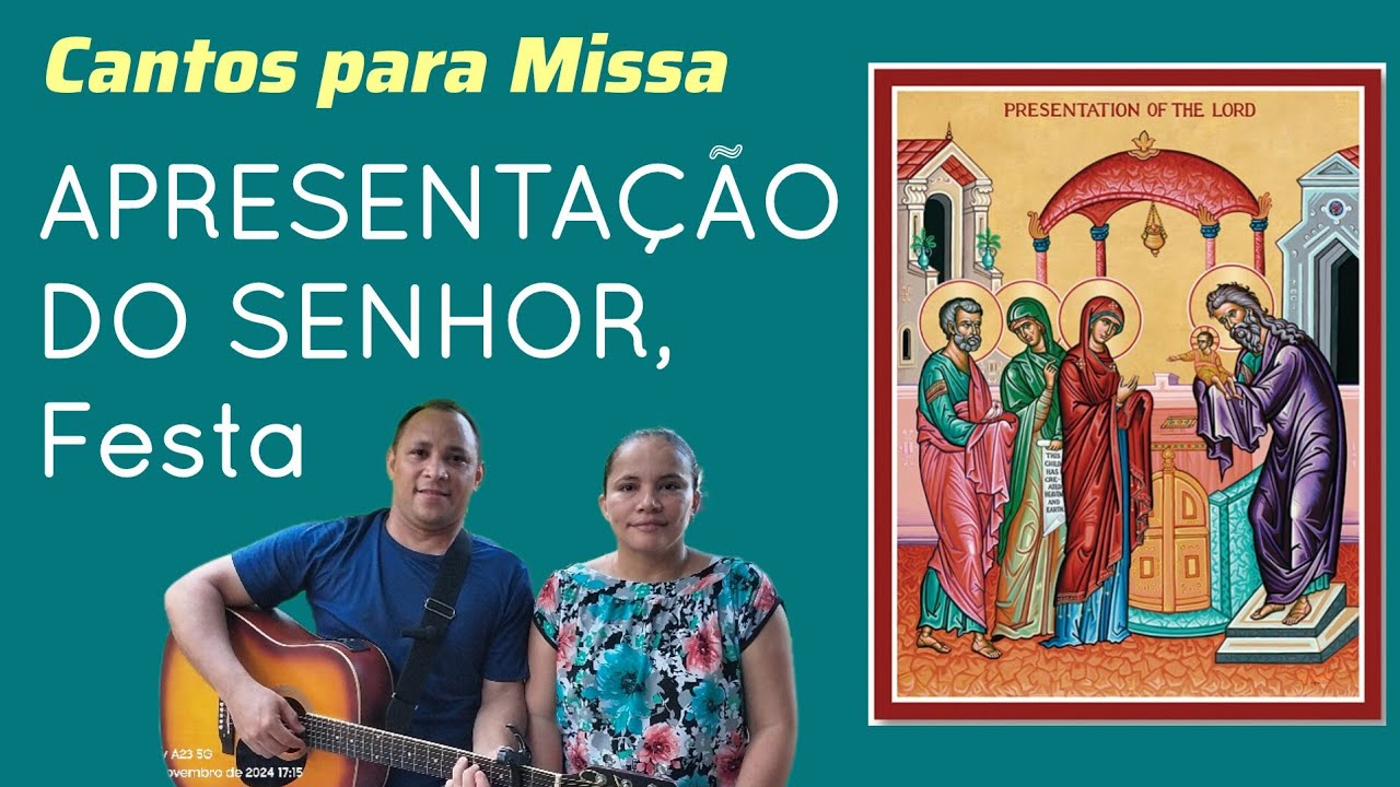 Cantos para Missa | Festa da Apresentação do Senhor Ano A