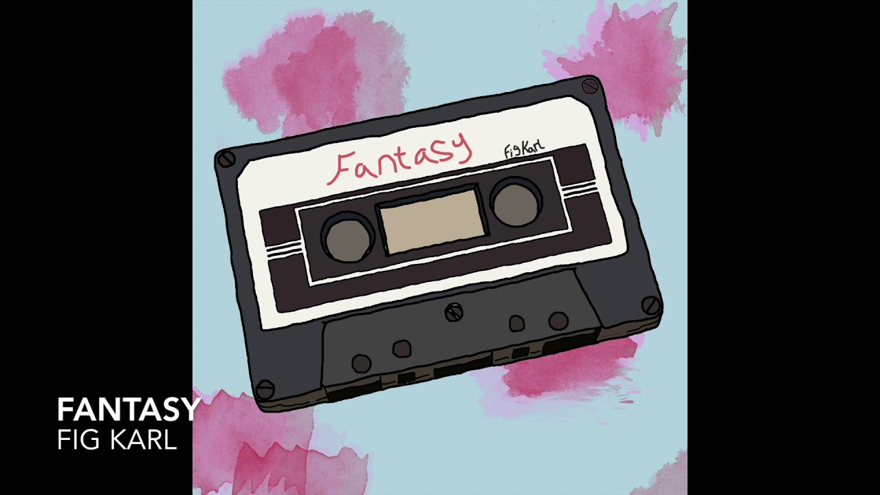 Fantasy (prod. Fig Karl)