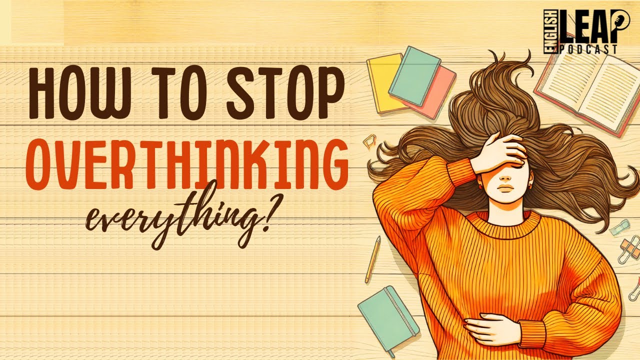 English Podcast For Learning English | How To Overcome Anxiety | English Leap Podcast