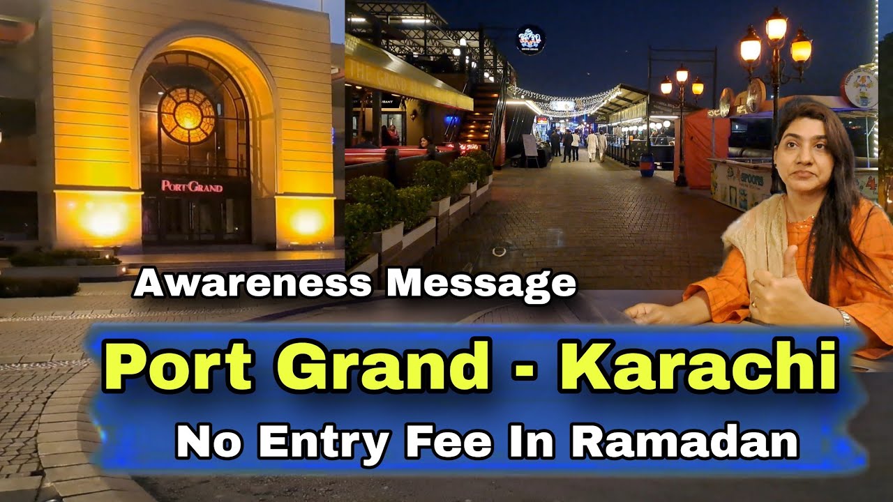 Port Grand Karachi Entry Free In Ramadan 2026 | Food,Activities Honest Review | Important Awareness 