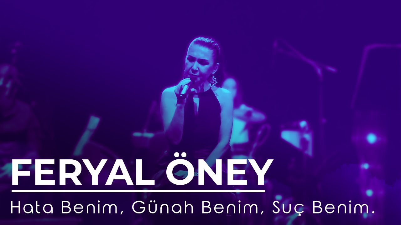Feryal Öney - Hata Benim Günah Benim Suç Benim [ 2015 Gent Konseri ]