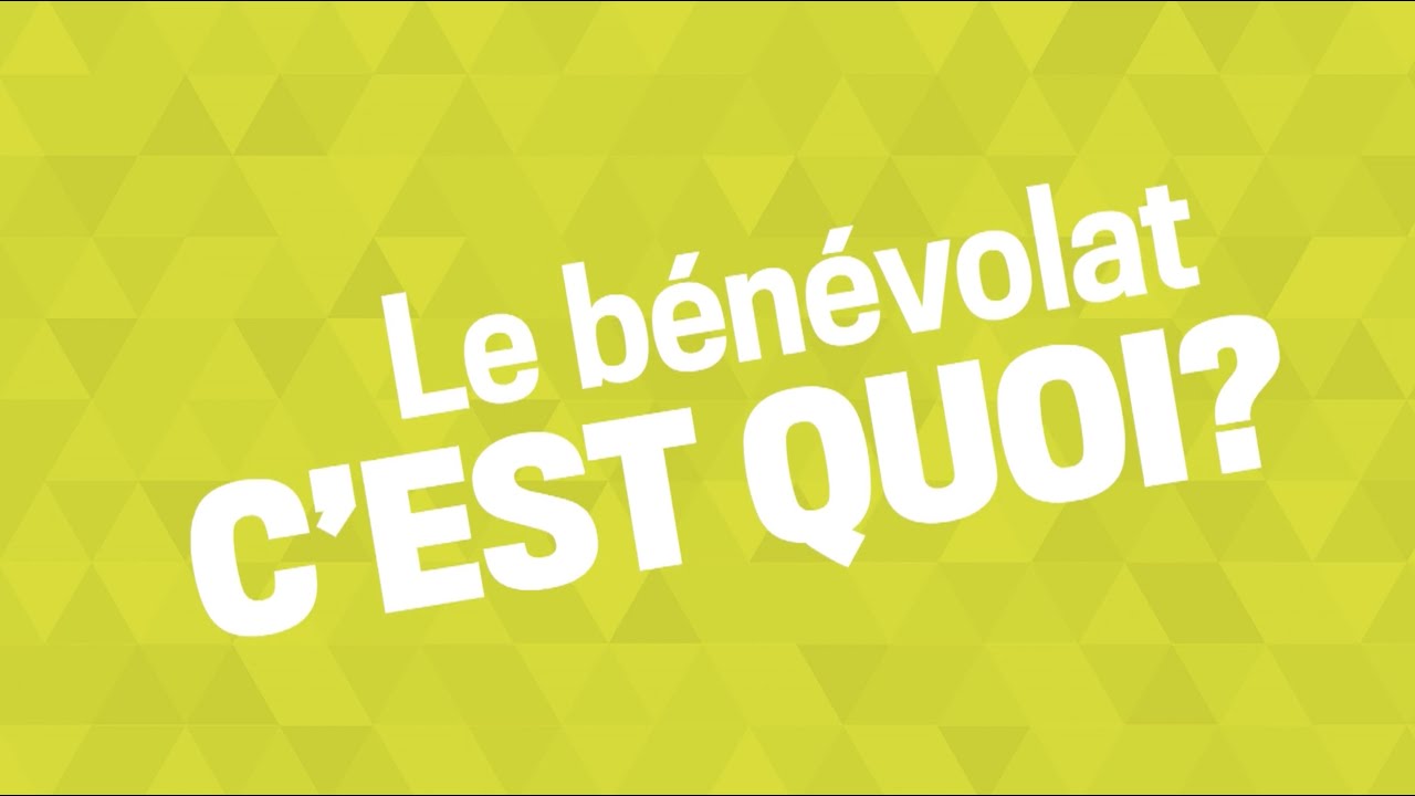 LE BÉNÉVOLAT, C'EST QUOI?