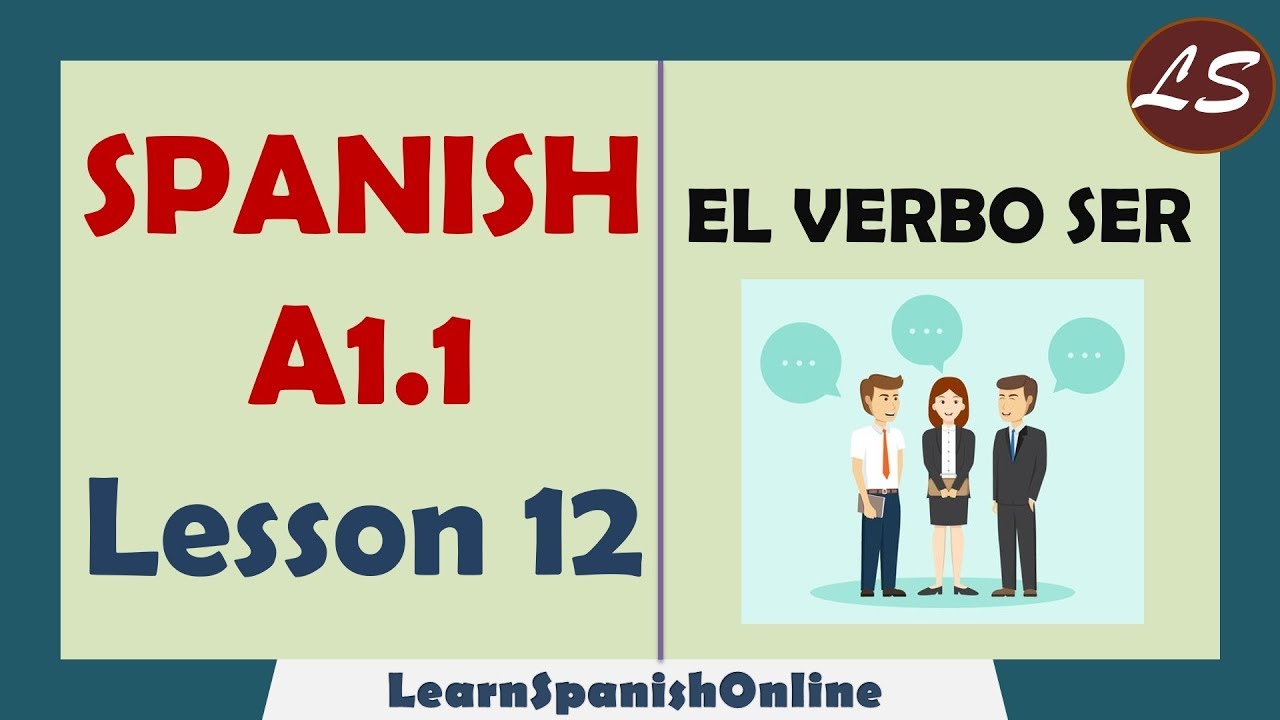 The Verb Ser in Spanish | El verbo Ser en Español | Spanish Basic Lessons | A1 - Lesson 12
