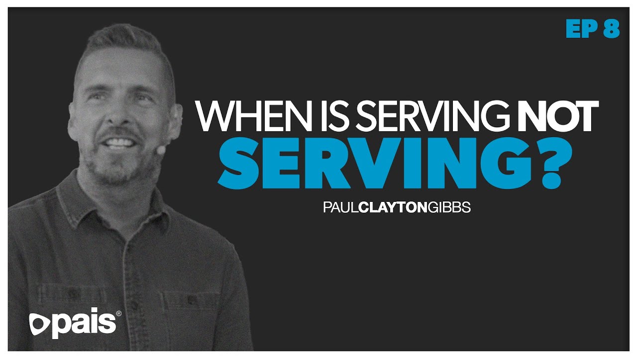 Serving | Kingdom Centric Series (E8) | Paul Clayton Gibbs