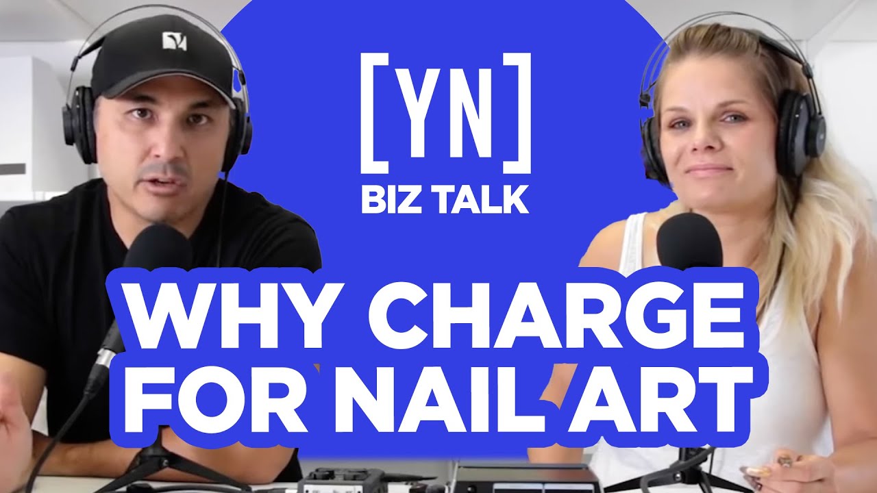 Biz Talk Rewind | Why You Must Charge for Nail Art