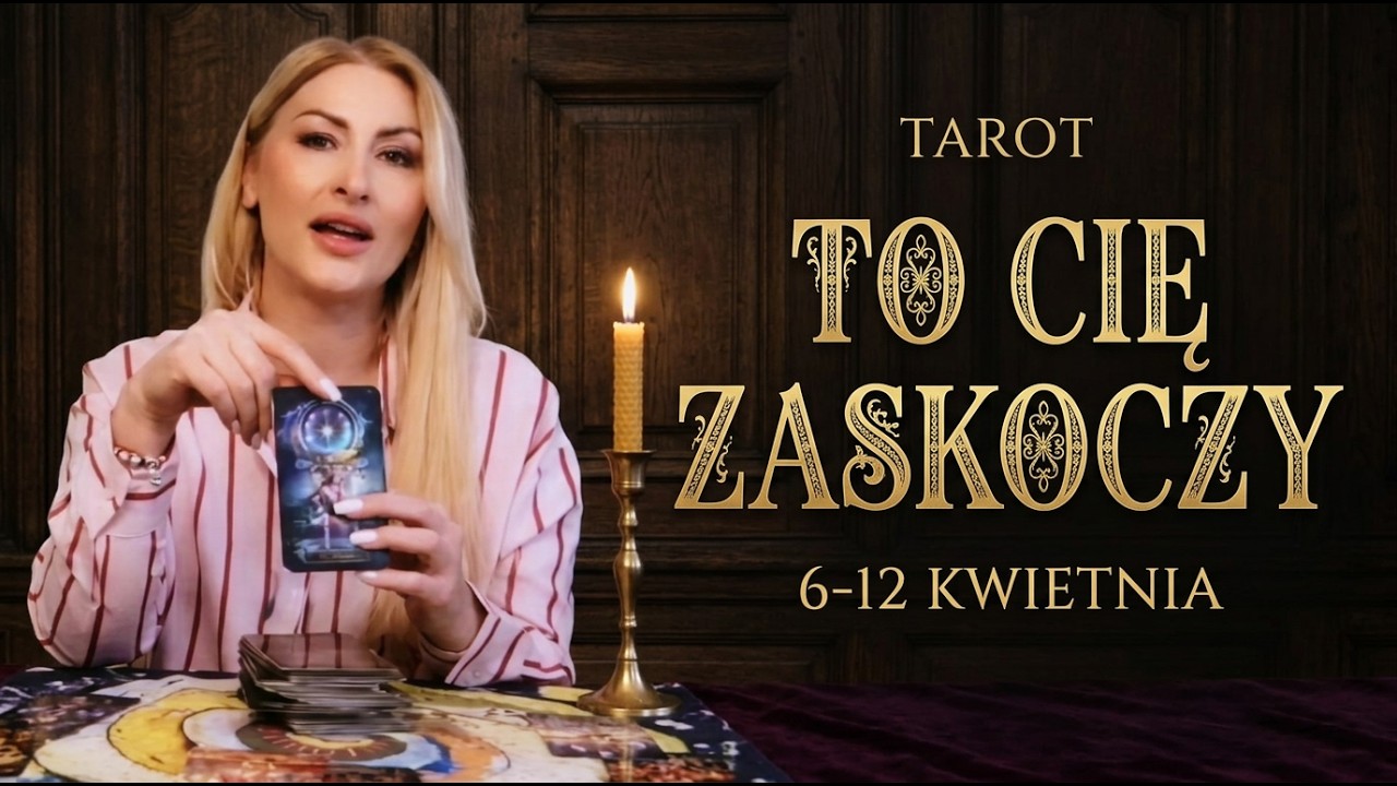 ✨To Cię zaskoczy w tygodniu od 6 do 12 kwietna 2026r.?