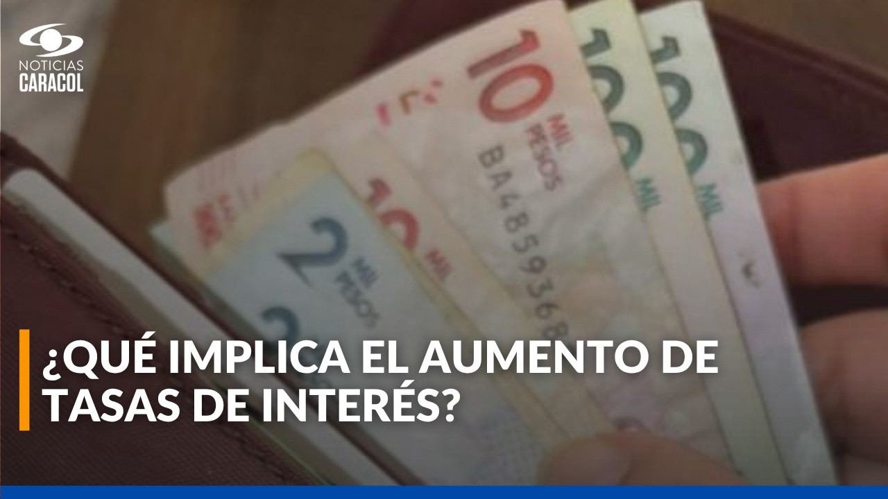 &iquest;Qu&eacute; significa el aumento de 100 puntos en las tasas de inter&eacute;s en Colombia?: an&aacute;lisis