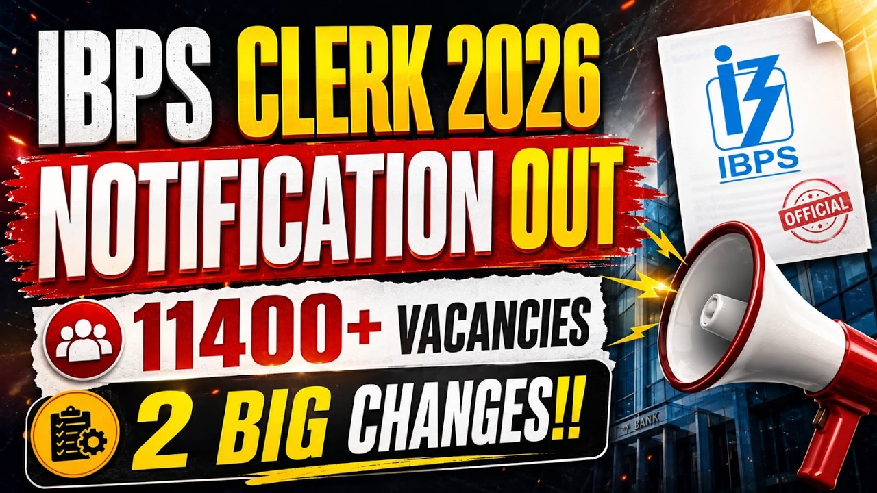 IBPS Clerk Notification 2026 Out | Vacancy, Eligibility, Exam Pattern, Syllabus PDF