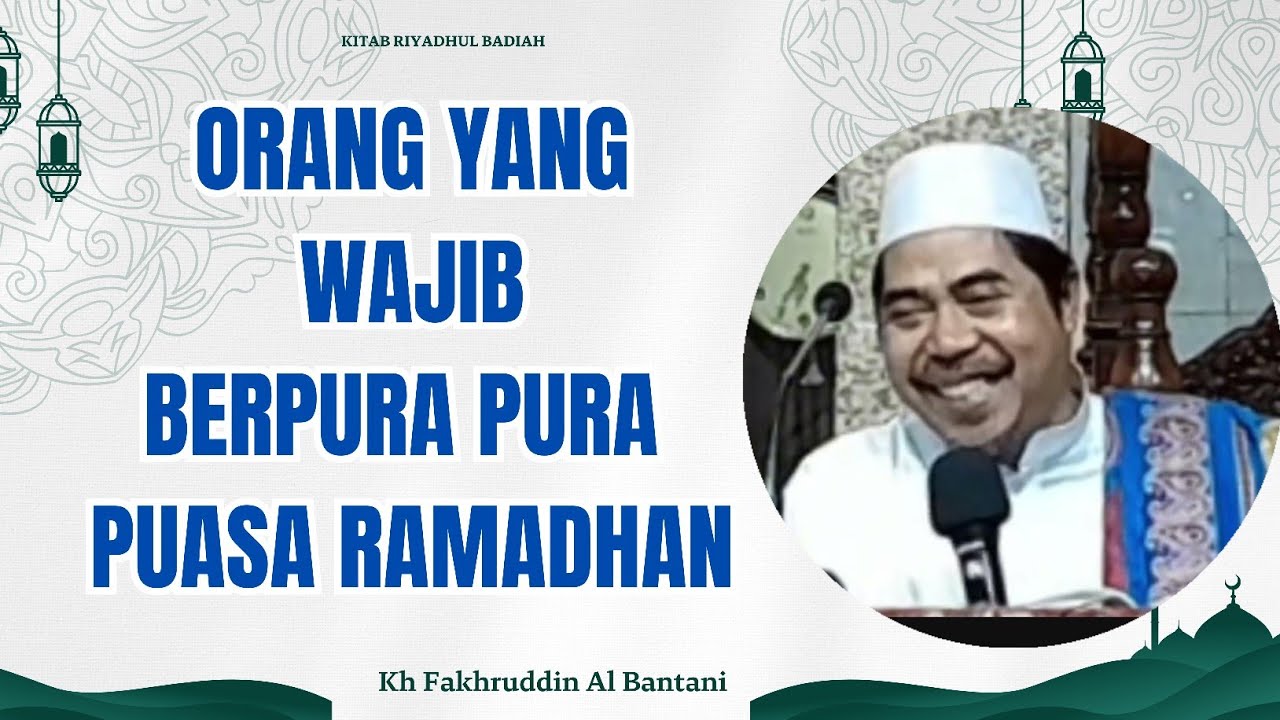 WAJIB PURA  PURA BERPUASA ‼️ KENAPA ⁉️ - KH FAKHRUDDIN AL BANTANI