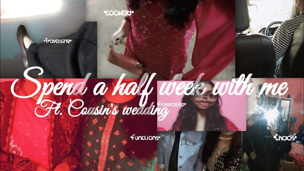 Half week escapade:Cousin's wedding (travelling+fever+chaos)