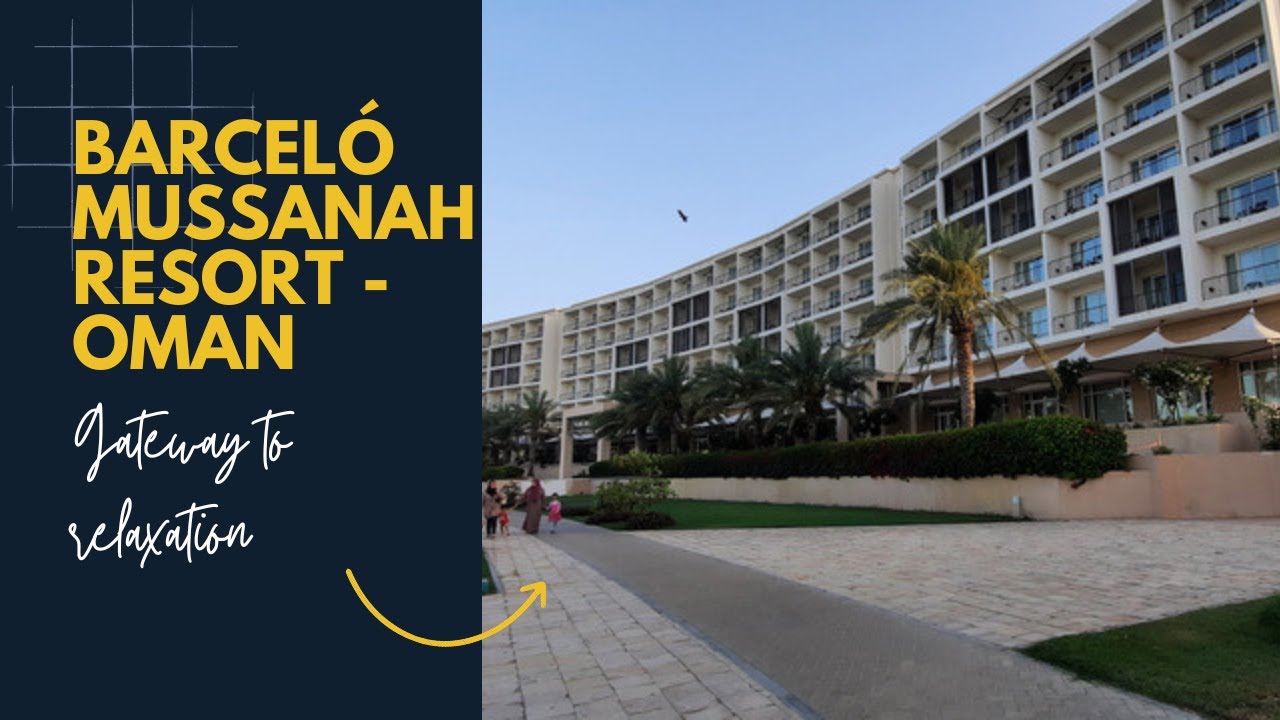Mocktales Family Vlogs Relaxing Gateway at Barceló Mussanah Hotels and Resorts I Oman