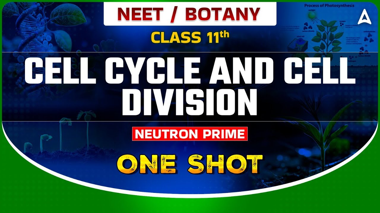 CELL CYCLE AND CELL DIVISION ONE SHOT | NEUTRON PRIME BATCH NEET 2024 | BOTANY BY SANKALP BHARAT