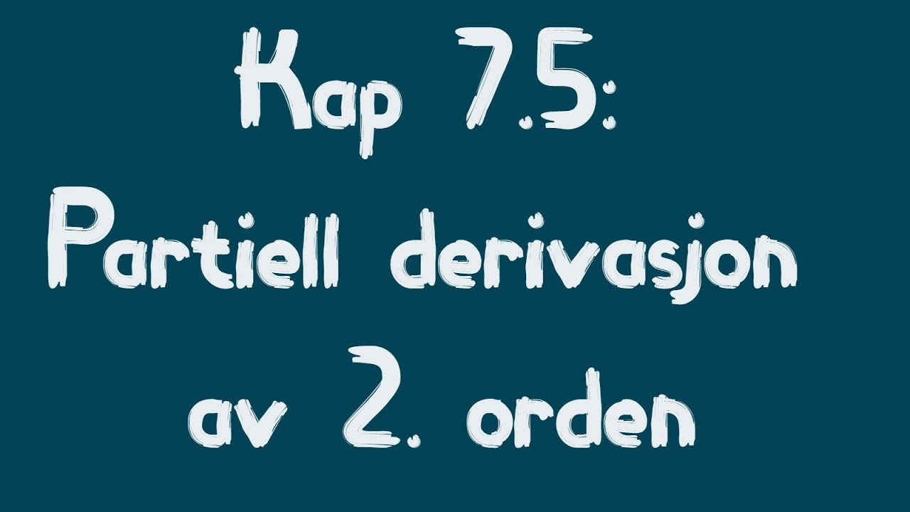 7.5: Partiell derivasjon av 2  orden