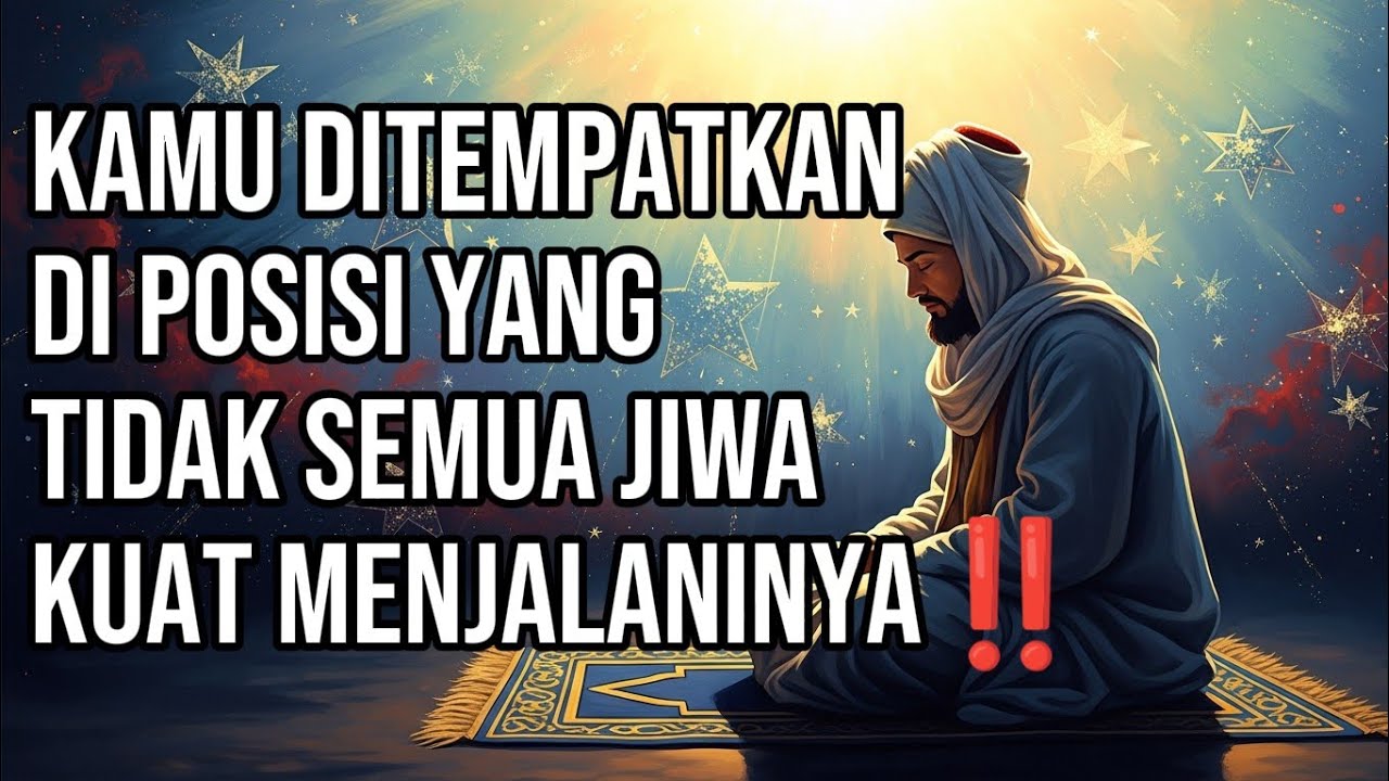 Rahasia Sufi ✨Kamu Ditempatkan di Posisi yang Tidak Semua Jiwa Kuat Menjalaninya