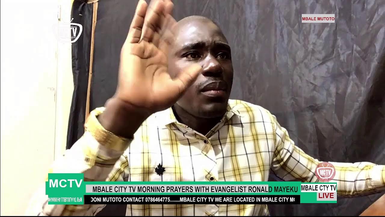 MBALE CITY TV , MORNING PRAYERS WITH EVANGELIST RONALD MAYEKU