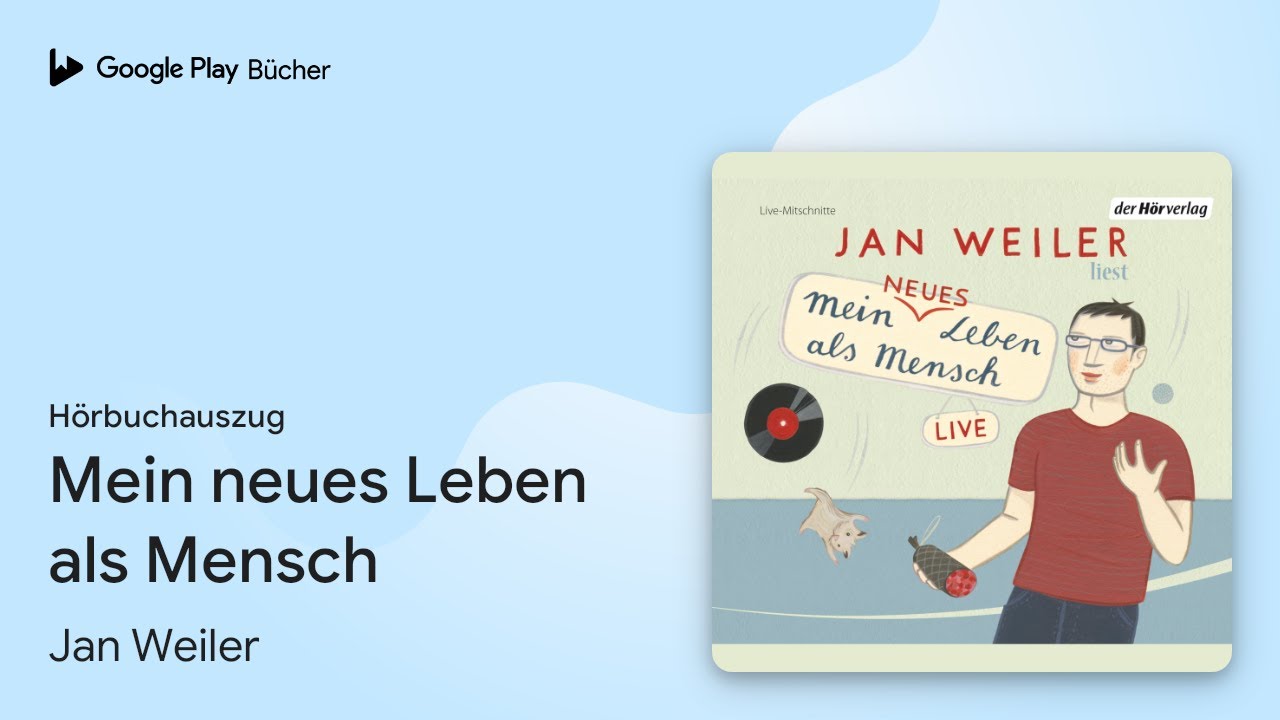&bdquo;Mein neues Leben als Mensch&ldquo; von Jan Weiler&nbsp;&middot; H&ouml;rbuchauszug