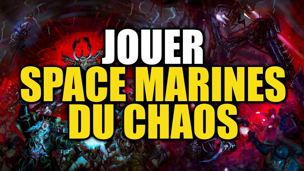 Apprendre &agrave; jouer & &agrave; affronter les SPACE MARINES DU CHAOS