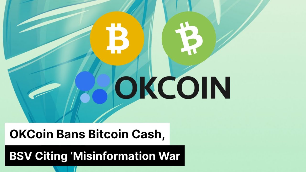 OKCoin Bans Bitcoin Cash, BSV Citing &lsquo;Misinformation War&rsquo;