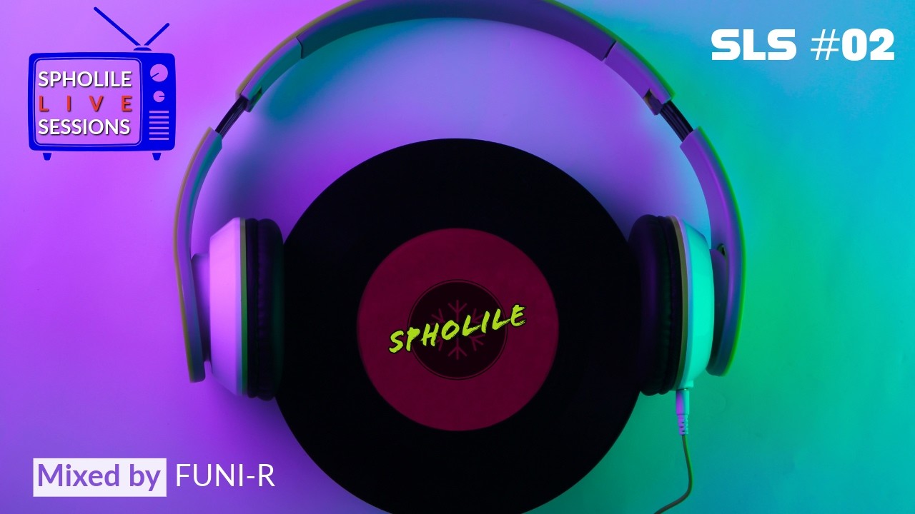 SLS 02 mixed by Funi-R (Spholile Live Sessions)