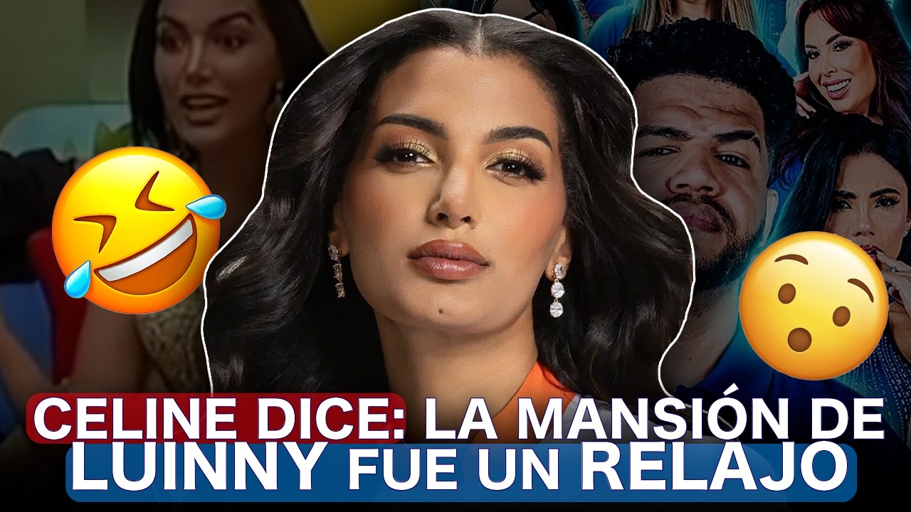 CELINE SANTOS DICE QUE LA MANSIÓN DE LUINNY FUE UN RELAJO - SUPER Q 100.9 FM