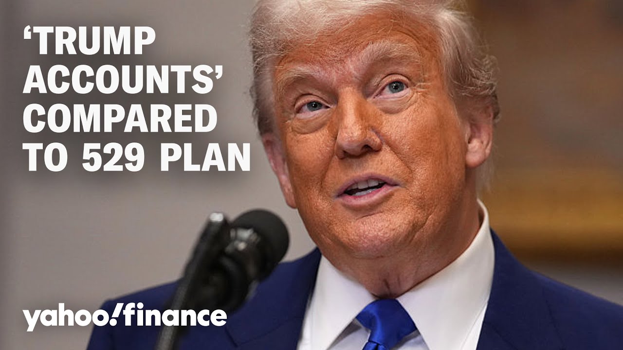 What is a 'Trump account' and how is it different from a 529 plan?