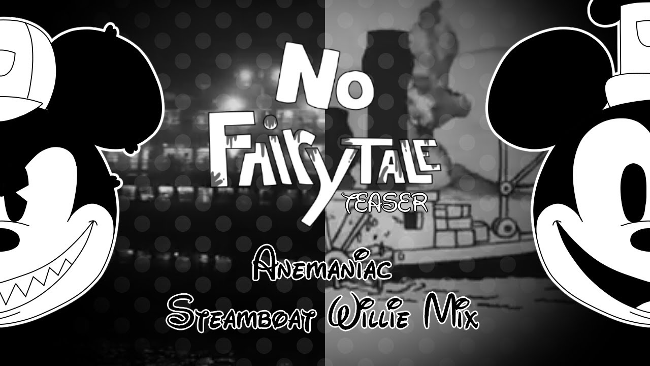 No Fairytale (Anemaniac Steamboat Willie Mix) [TEASER] | (OFFICIAL UPLOAD)