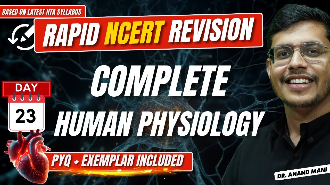 Complete Human Physiology In 4 Hours | Rapid NCERT Revision 2.0 | NEET 2024 | Dr. Anand Mani