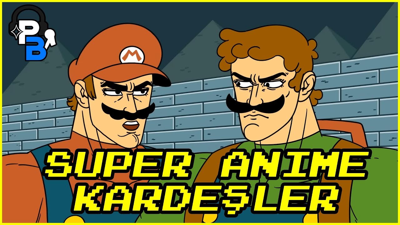 MARIO VE LUIGI SUPER ANIME KARDEŞLER