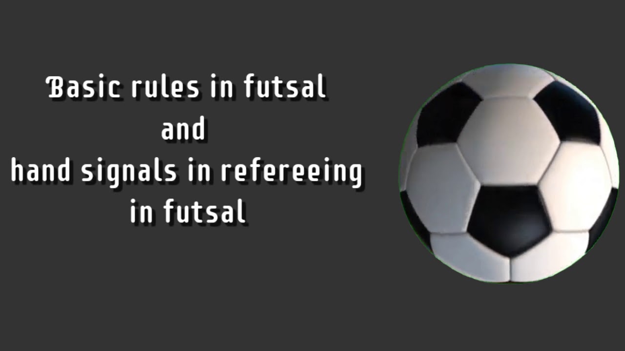 Basic rules  and hand signals in refereeing in futsal