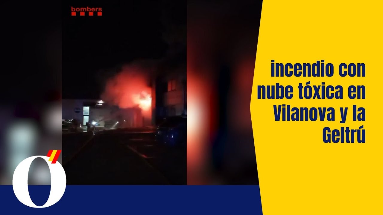 Confinados varios municipios tras un incendio con nube tóxica en Vilanova y la Geltrú.