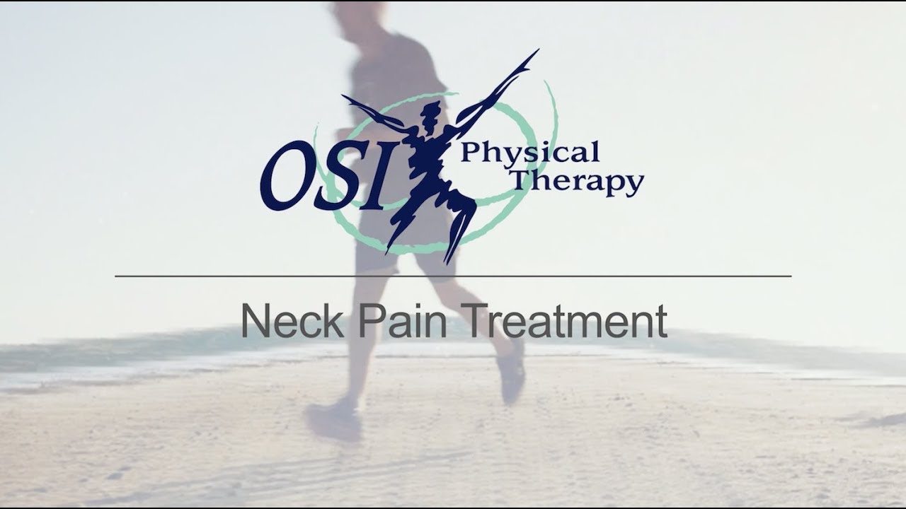 Neck Pain, Tips for Treatment - OSI Physical Therapy