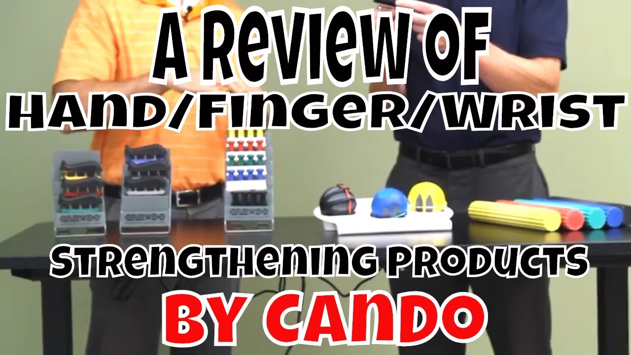 A Review of Hand/Finger/Wrist Strengthening Products by CanDo