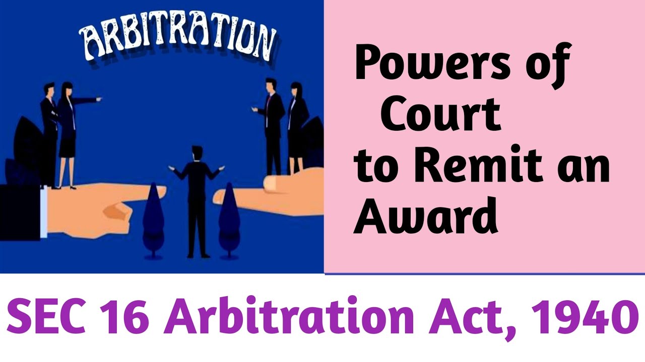 SEC 16 of Arbitration Act, 1940 I Power of Court to Remit Award I Minor Act