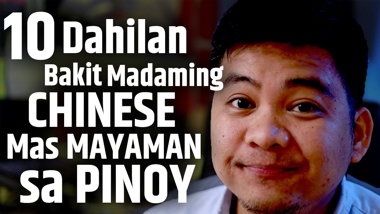 10 Dahilan Bakit Mas Maraming Chinese Ang Mayayaman Kaysa Sa Mga Pinoy