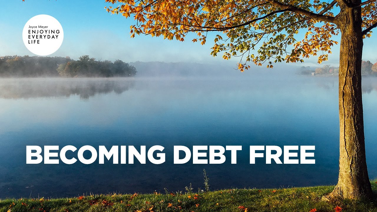 Becoming Debt Free | Joyce Meyer | Enjoying Everyday Life Teaching Moments