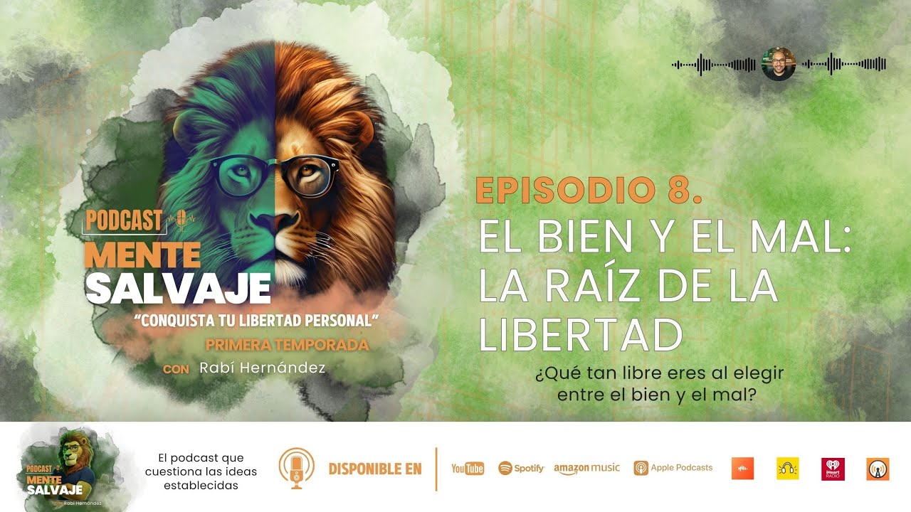 E008 | T01 | El bien y el mal: la raíz de la libertad