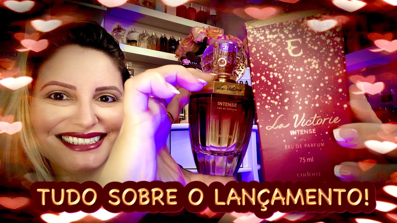 LANÇAMENTO LA VICTORIE INTENSE EUDORA - Resenha Completíssima, vem assistir ❤️