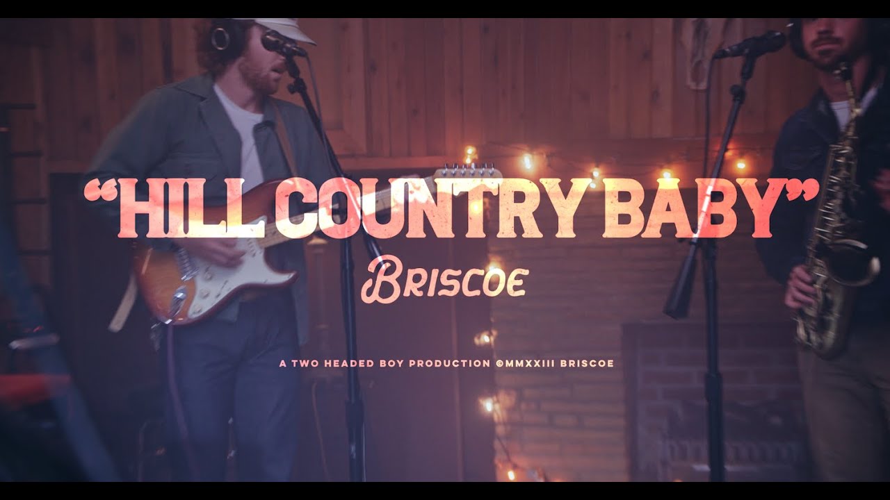 Briscoe - Hill Country Baby (Cedar Creek Sessions)