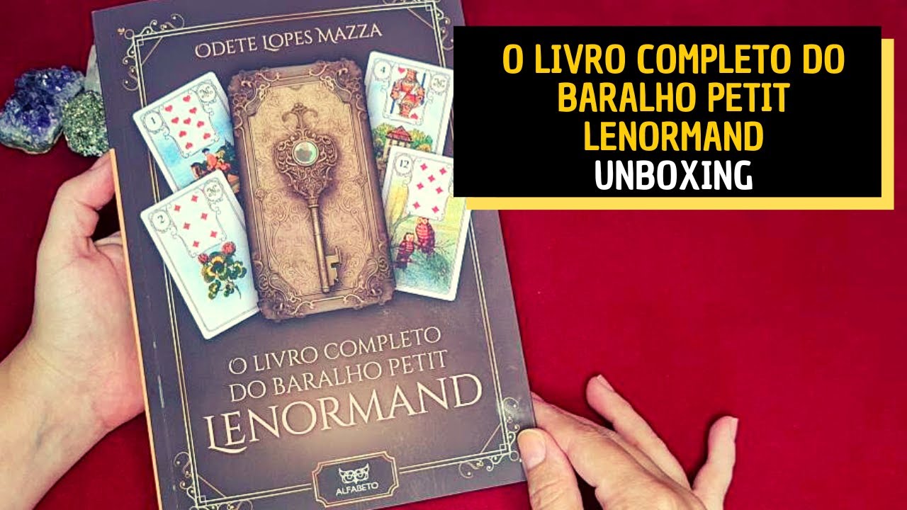 O LIVRO COMPLETO DO BARALHO PETIT LENORMAND - Odete Lopes Mazza | Unboxing e Primeiras Impressões