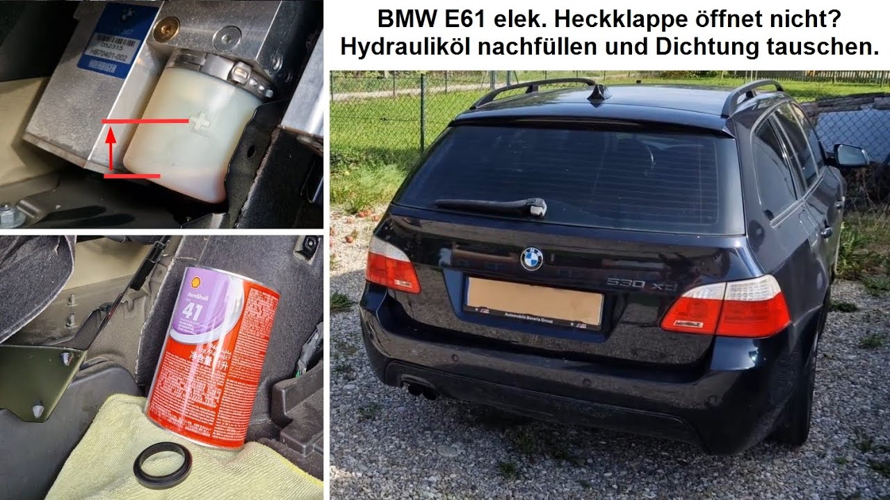 BMW E61 automatische Heckklappe öffnet nicht? Hydraulik-Öl nachfüllen und Dichtung tauschen