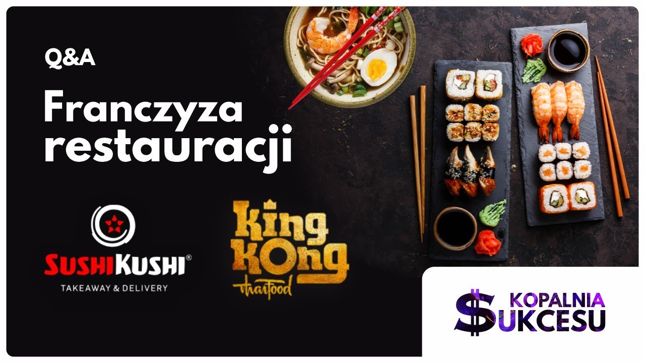 Franczyza restauracji Sushi Kushi oraz King Kong #10