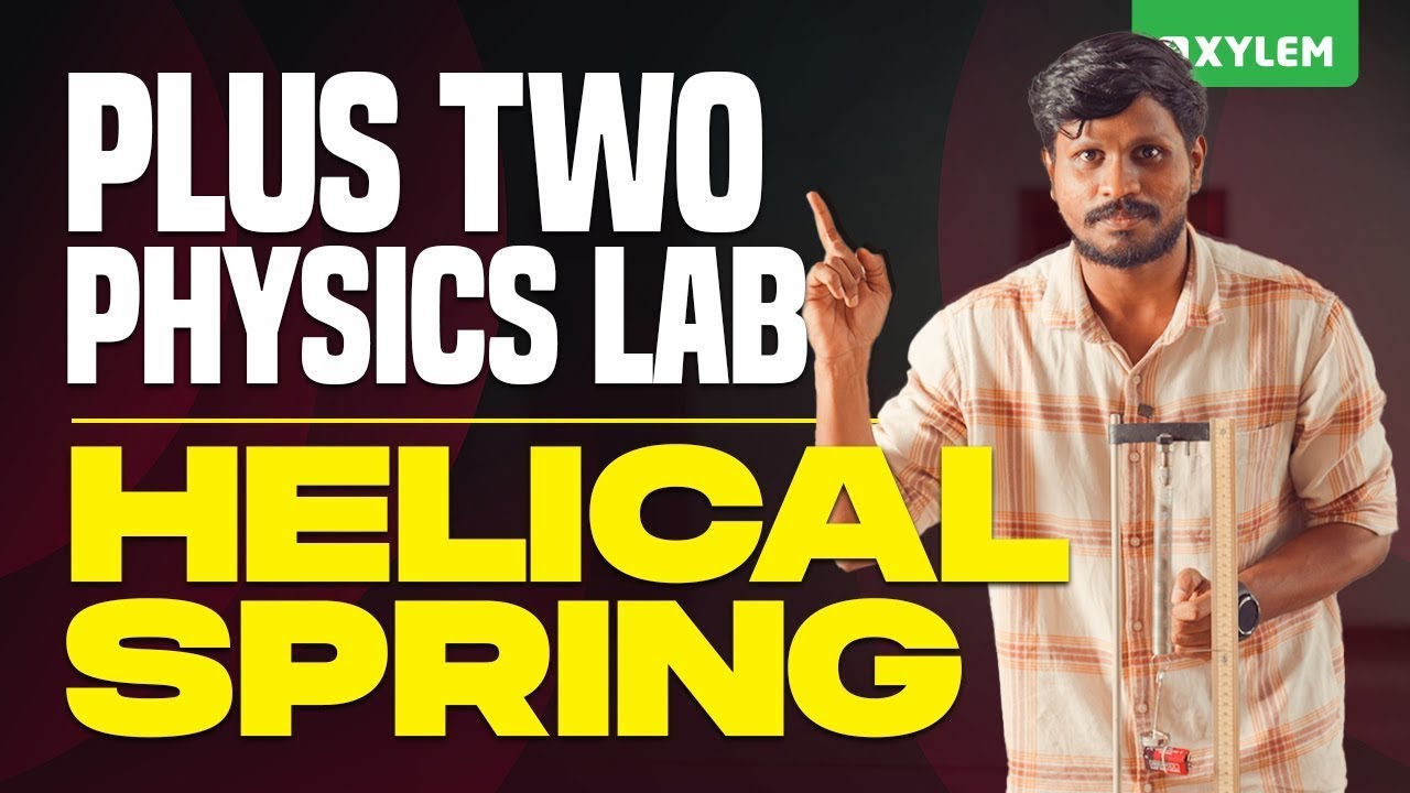 PLUS TWO PHYSICS LAB - HELICAL SPRING | Xylem Plus Two