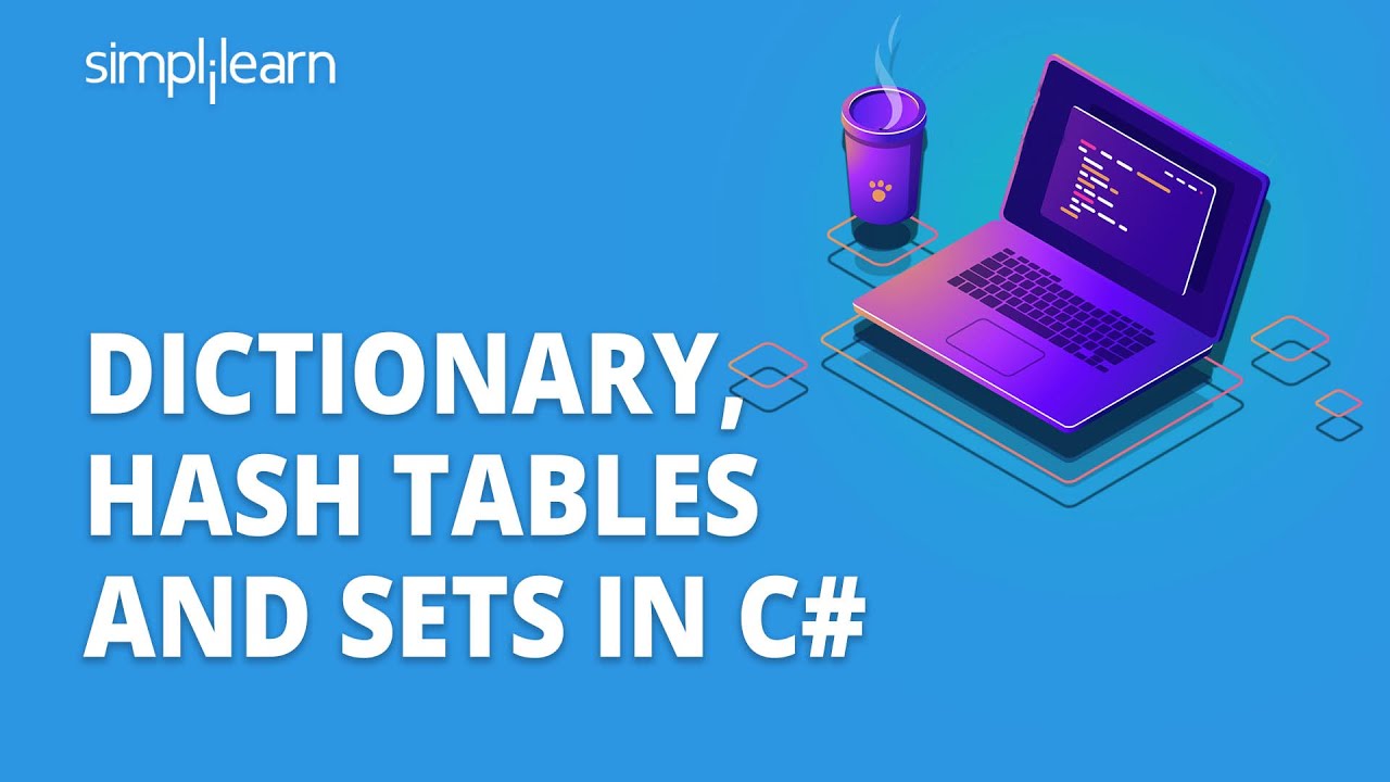 Dictionary, Hash Tables And Sets In C# | C# Data Structures Explained | C# Tutorial | Simplilearn