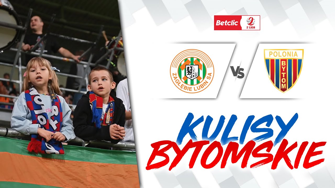 KULISY BYTOMSKIE | Zagłębie II Lubin - Polonia Bytom 04.04.2025
