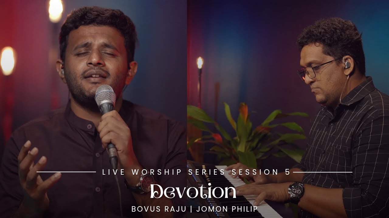 Devotion | Live Worship Series - Session 5 | Bovus Raju | Jomon Philip | Gilgal Music Home