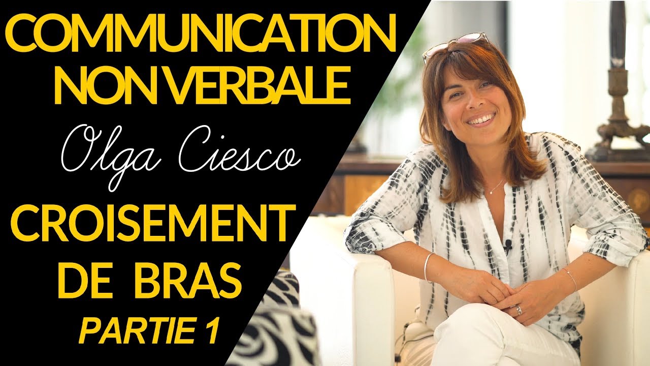 Communication non verbale I Le Croisement de Bras [Partie 1]