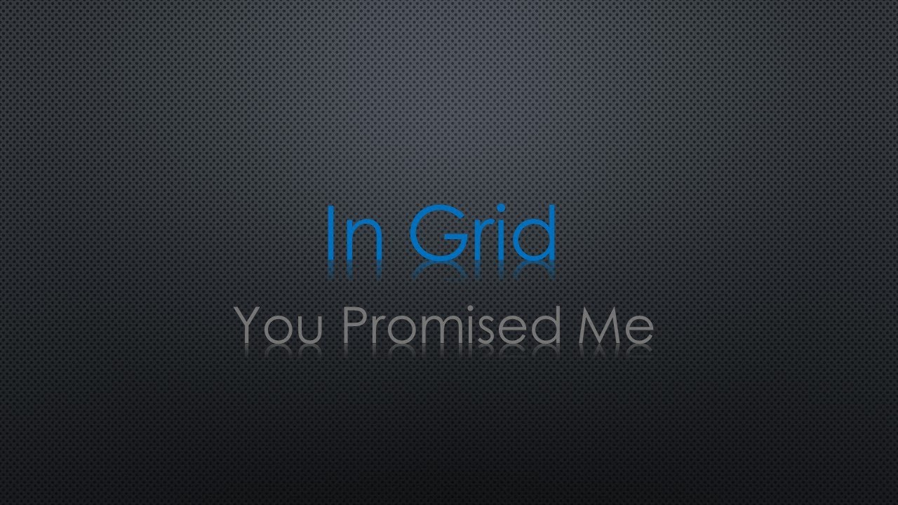 In Grid You Promised Me Lyrics