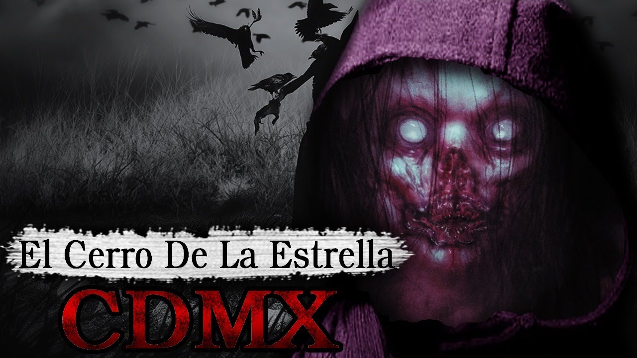 El Dios De Las Brujas Del Cerro De La Estrella Historias De Terror - REDE
